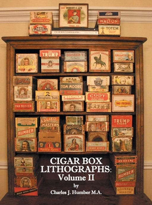 Cigar Box Lithographs: Volume II by Charles J. Humber