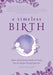 A Timeless Birth: Holistic Tools for Radiant Health and Vitality from Preconception Through Postpartum by Kat Villain, Susan Fierro, Becky Smith