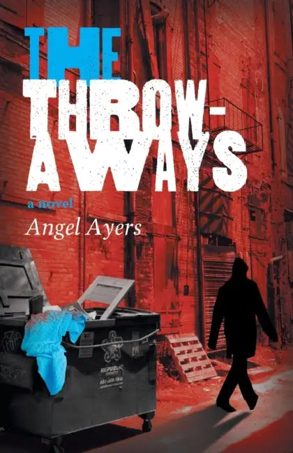 The Throwaways by Angel Ayers