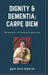 Dignity & Dementia: Carpe Diem: My journals of living with dementia by Mary Beth Wighton