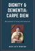Dignity & Dementia: Carpe Diem: My journals of living with dementia by Mary Beth Wighton