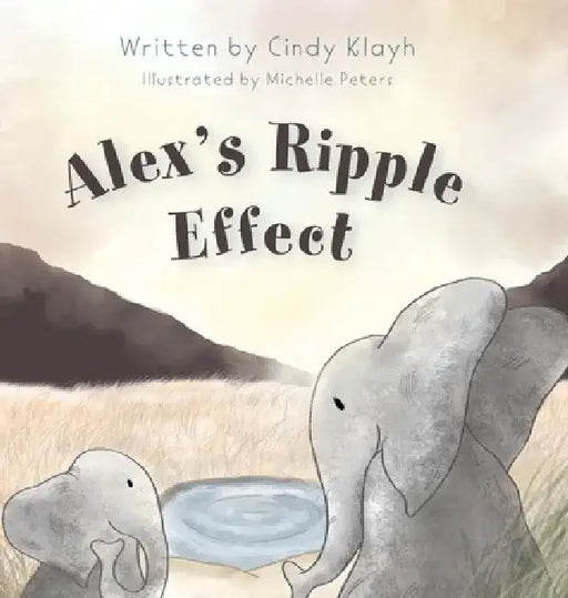 Alex's Ripple Effect by Cindy Klayh
