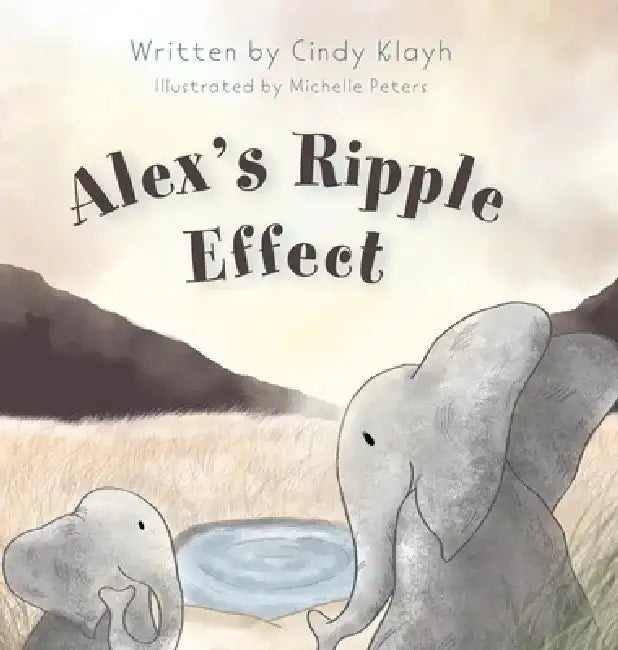 Alex's Ripple Effect by Cindy Klayh
