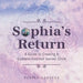 Sophia's Return: A Guide to Creating A Goddess-Inspired Sacred Circle by Purple Goddess