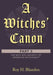 A Witches' Canon Part 3: The Nice and Naughty of Operative Witchcraft by Roy H. Blunden