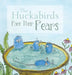 The Huckabirds Face Their Fears by J. R. Huckaby