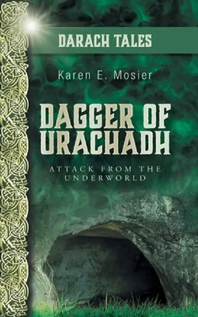 Dagger of Urachadh: Attack from the Underworld by Karen E. Mosier