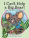 I Can't Help a Big Bear!: A Basic First Aid Tale by Nanny Blu by Nanny Blu