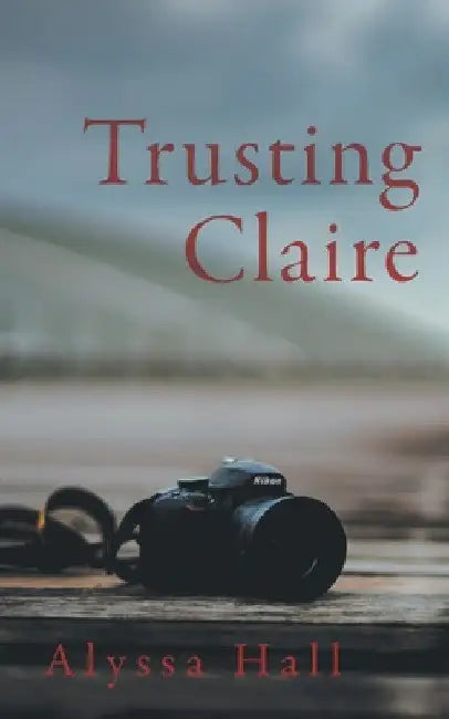 Trusting Claire by Alyssa Hall