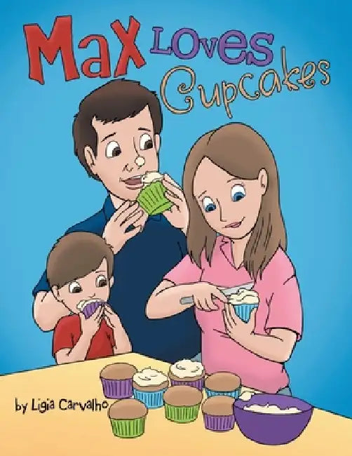 Max Loves Cupcakes by Ligia Carvalho