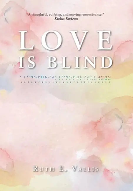 Love is Blind by Ruth E. Vallis