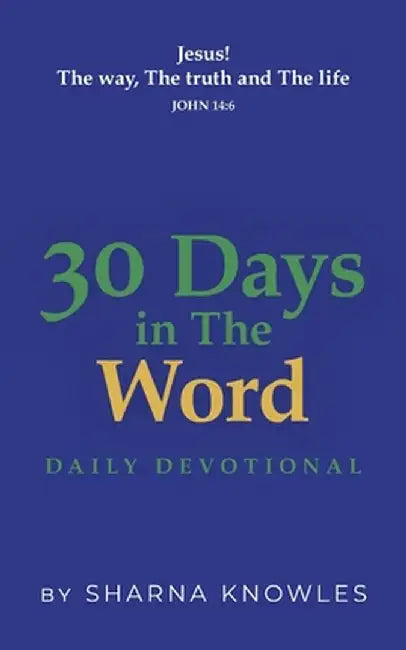 30 Days in the Word: Daily Devotional by Sharna Knowles