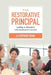 The Restorative Principal: Leading in Education with Restorative Practices by Young, Stephen