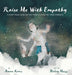 Raise Me With Empathy: A Must Read Love Letter From a Child to their Parents by Amen Kaur, Haley Moss
