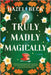 Truly Madly Magically by Hazel Beck
