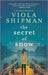 The Secret of Snow by Viola Shipman