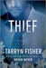 Thief: An Angsty Second Chance Contemporary Romance Set in Miami by Tarryn Fisher