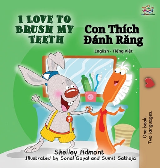 I Love to Brush My Teeth: English Vietnamese Bilingual Edition by Shelley Admont, Kidkiddos Books