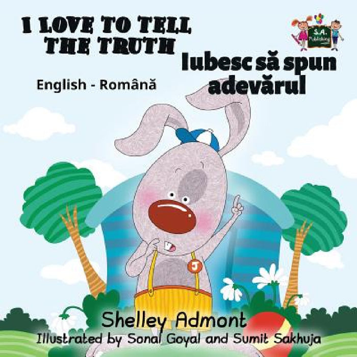 I Love to Tell the Truth: English Romanian Bilingual Edition by Shelley Admont, Kidkiddos Books