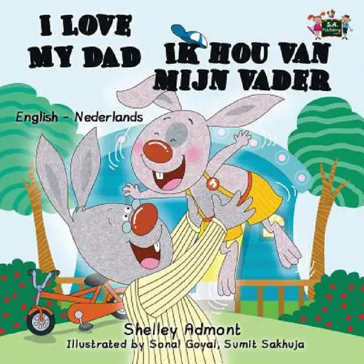 I Love My Dad - Ik hou van mijn vader: English Dutch Bilingual Edition by Shelley Admont, Kidkiddos Books