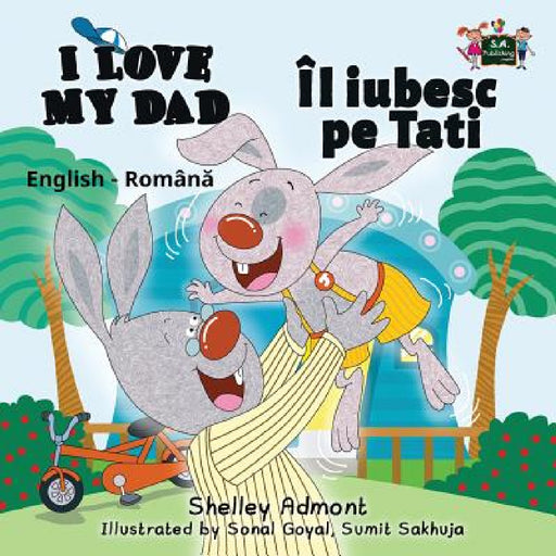 I Love My Dad: English Romanian Bilingual Edition by Shelley Admont, Kidkiddos Books