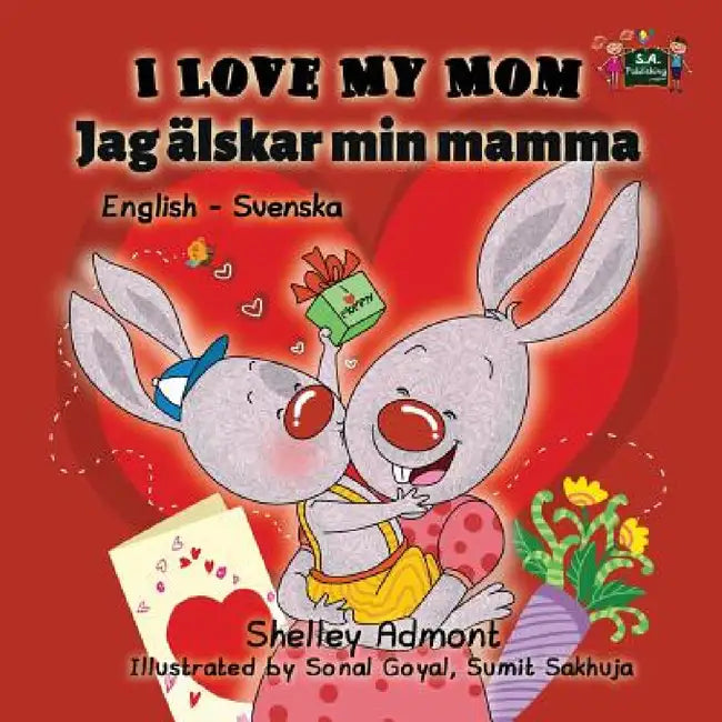 I Love My Mom: English Swedish Bilingual Edition by Shelley Admont, Kidkiddos Books