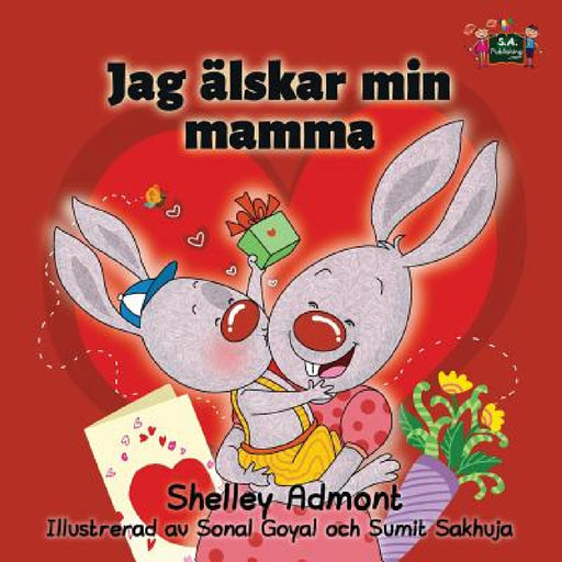 Jag älskar min mamma: I Love My mom Swedish Edition by Shelley Admont, Kidkiddos Books