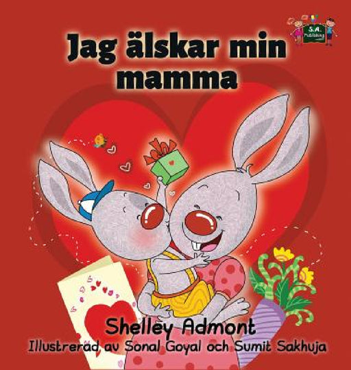 I Love My Mom: Swedish Edition by Shelley Admont, Kidkiddos Books