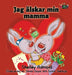 I Love My Mom: Swedish Edition by Shelley Admont, Kidkiddos Books