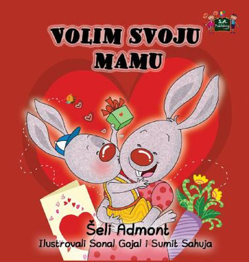 I Love My Mom: Serbian Edition by Shelley Admont, Kidkiddos Books