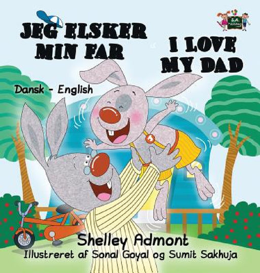 I Love My Dad: Danish English Bilingual Edition by Shelley Admont, Kidkiddos Books