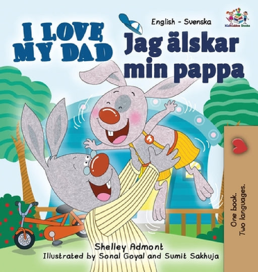 I Love My Dad (English Swedish Bilingual Book) by Shelley Admont, Kidkiddos Books