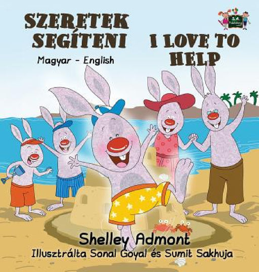 I Love to Help: Hungarian English Bilingual Edition by Shelley Admont, Kidkiddos Books