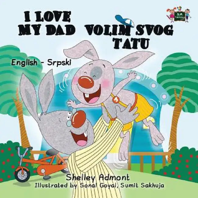 I Love My Dad: English Serbian Bilingual Edition by Shelley Admont, Kidkiddos Books