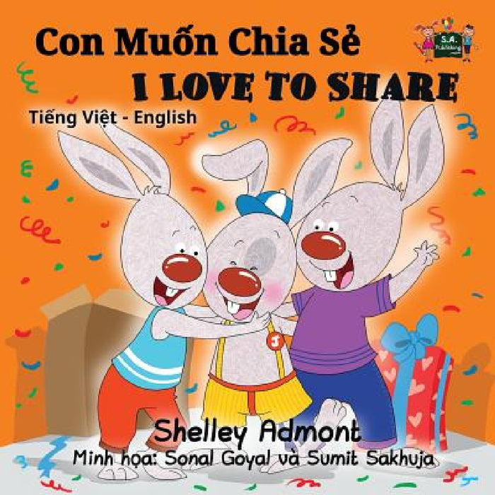 I Love to Share: Vietnamese English Bilingual Edition by Shelley Admont, Kidkiddos Books