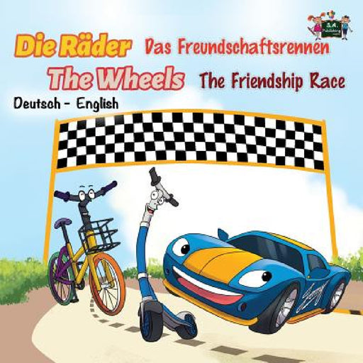 Die Räder Das Freundschaftsrennen The Wheels The Friendship Race: German English by Kidkiddos Books, Inna Nusinsky, Tess Parthum