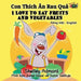 I Love to Eat Fruits and Vegetables: Vietnamese English Bilingual Edition by Shelley Admont, Kidkiddos Books