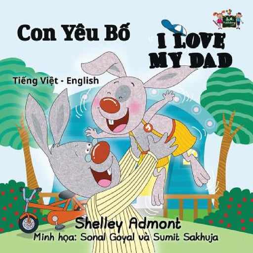 I Love My Dad: Vietnamese English Bilingual Edition by Shelley Admont, Kidkiddos Books