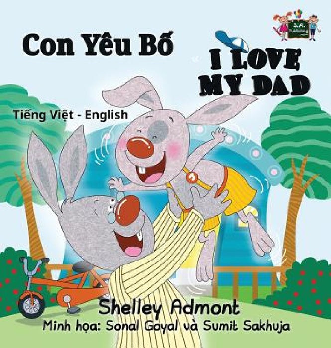I Love My Dad: Vietnamese English Bilingual Edition by Shelley Admont, Kidkiddos Books