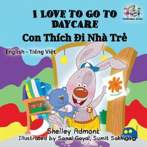 I Love to Go to Daycare: English Vietnamese Bilingual Children's Book by Shelley Admont, Kidkiddos Books