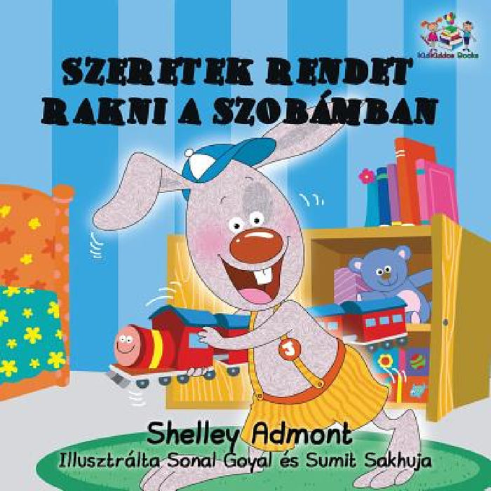 I Love to Keep My Room Clean: Hungarian Language Children's Book by Shelley Admont, Kidkiddos Books