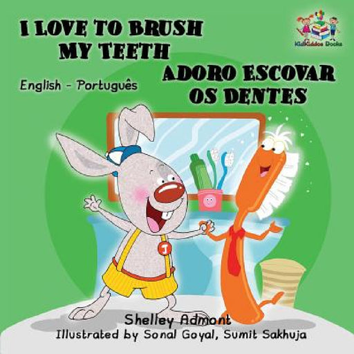 I Love to Brush My Teeth (English Portuguese Bilingual Book - Brazilian) by Shelley Admont, Kidkiddos Books