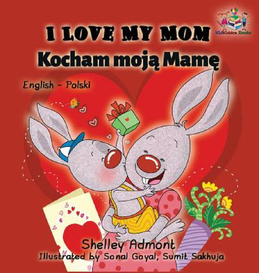 I Love My Mom (English Polish Bilingual Book) by Shelley Admont, Kidkiddos Books