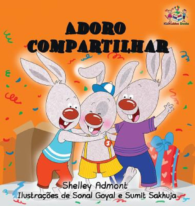 I Love to Share: Portuguese Language Children's Book by Shelley Admont, Kidkiddos Books