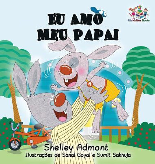 Eu Amo Meu Papai by Shelley Admont, Kidkiddos Books