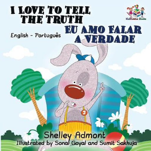 I Love to Tell the Truth (English Portuguese Bilingual Book for Kids -Brazilian) by Shelley Admont, Kidkiddos Books