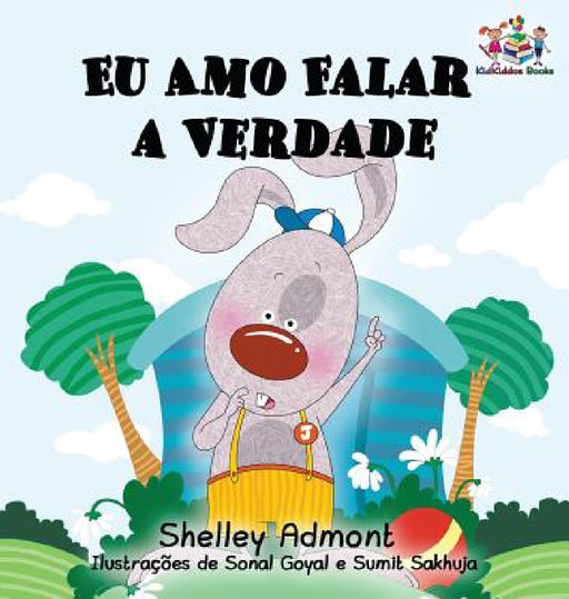 I Love to Tell the Truth: Portuguese Language Children's Book (Brazil) by Shelley Admont, Kidkiddos Books
