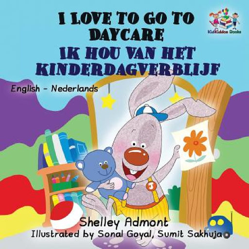 I Love to Go to Daycare: English Dutch Bilingual by Shelley Admont, Kidkiddos Books