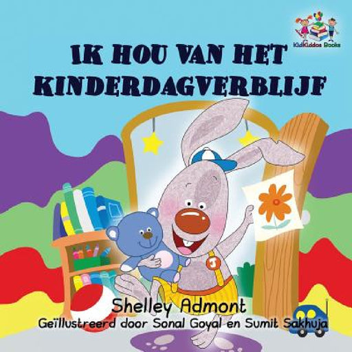Ik hou van het kinderdagverblijf: I Love to Go to Daycare - Dutch edition by Shelley Admont, Kidkiddos Books