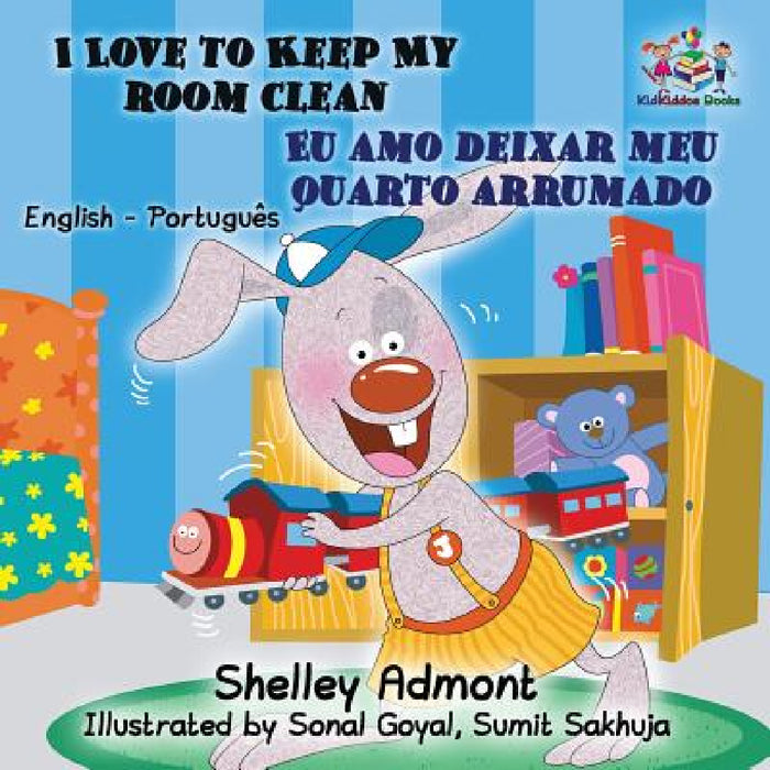 I Love to Keep My Room Clean (English Portuguese Children's Book): Bilingual Portuguese Book for Kids by Shelley Admont, Kidkiddos Books